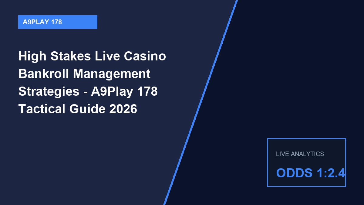 high stakes live casino bankroll management strategies - High Stakes Live Casino Bankroll Management Strategies