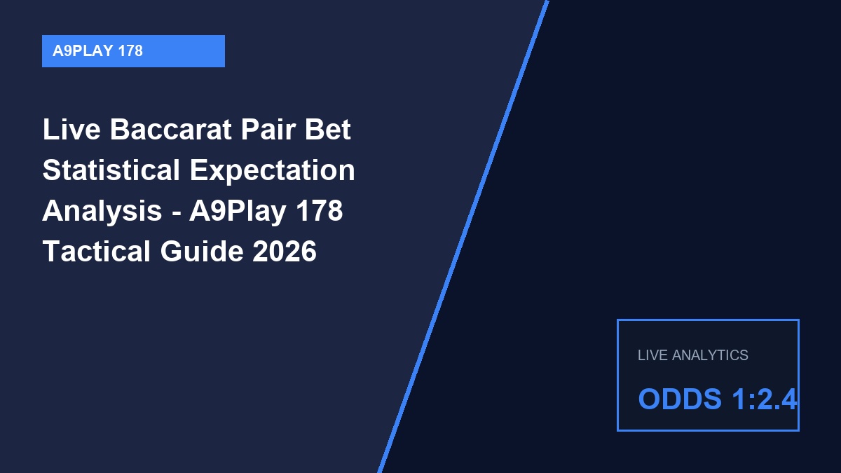 live baccarat pair bet statistical expectation analysis - Live Baccarat Pair Bet Statistical Expectation Analysis